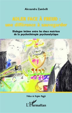 Adler face à Freud : une différence à sauvegarder - Dialogue intime entre les deux matrices de la psychothérapie psychanalytique