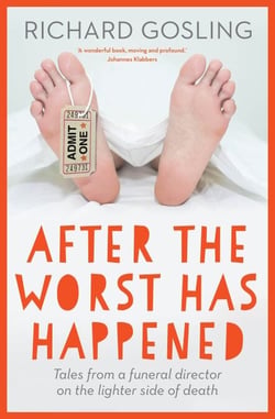 After the Worst has Happened - Tales from a funeral director on the lighter side of death