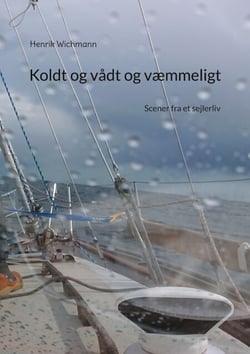 Koldt og vådt og væmmeligt - Scener fra et sejlerliv