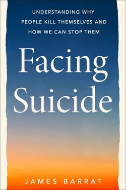 Facing Suicide - Understanding Why People Kill Themselves and How We Can Stop Them