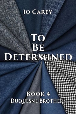 To Be Determined - Duquesne Brothers, #4