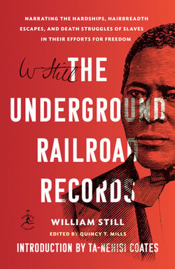 The Underground Railroad Records - Narrating the Hardships, Hairbreadth Escapes, and Death Struggles of Slaves in Their Efforts for Freedom