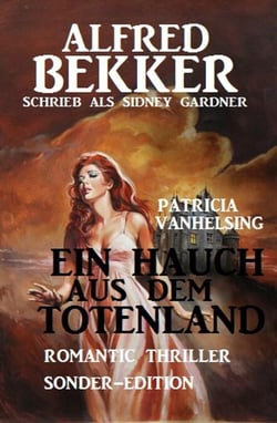 Patricia Vanhelsing - Ein Hauch aus dem Totenland: Romantic Thriller Sonder-Edition - Patricia Vanhelsing