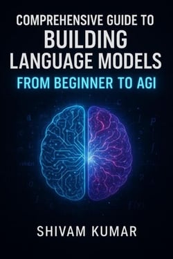 Comprehensive Guide to Building Language Models: From Beginner to AGI - Master Tech with Shivay, #2