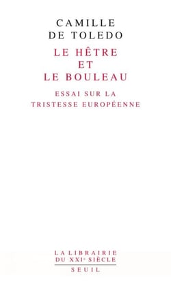 Le Hêtre et le Bouleau. Essai sur la tristesse européenne. suivi de L'Utopie linguistique ou la péda - suivi de L'Utopie linguistique ou la pédagogie du vertige