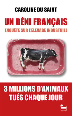 Un Déni français - Enquête sur l'élevage industriel: un essai de Caroline du Saint, enquête nouveauté 2025