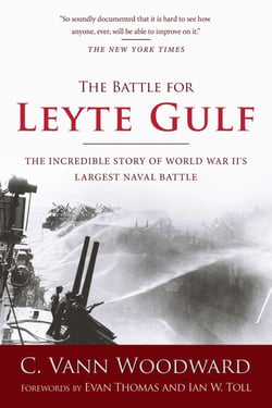 The Battle for Leyte Gulf - The Incredible Story of World War II's Largest Naval Battle