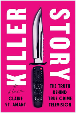 Killer Story - The Truth Behind True Crime Television