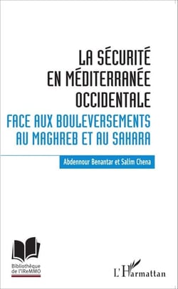 La sécurité en Méditerranée occidentale. - Face aux bouleversements au Maghreb et au Sahara
