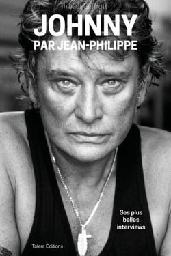 Johnny par Jean-Philippe - Ses plus belles interviews