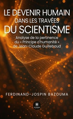 Le devenir humain dans les travées du scientisme - Analyse de la pertinence du « Principe d’humanité » de Jean-Claude Guillebaud