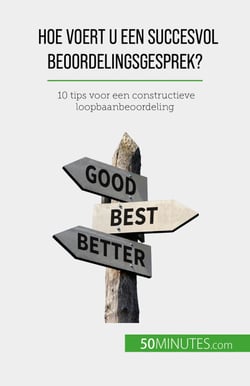 Hoe voert u een succesvol beoordelingsgesprek? - 10 tips voor een constructieve loopbaanbeoordeling