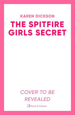 The Spitfire Girl's Secret - The heartwarming and unforgettable historical wartime saga from the author of THE STRAWBERRY FIELD GIRLS AT WAR