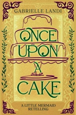Once Upon A Cake - The Galamere Chronicles, #0.1