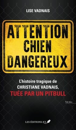 Attention chien dangereux - Une histoire horrifique qui doit être racontée