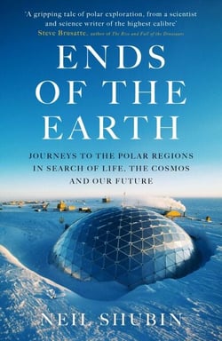 Ends of the Earth - Journeys to the Polar Regions in Search of Life, the Cosmos, and our Future