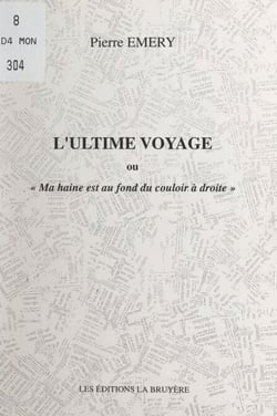L'ultime voyage - Ou Ma haine est au fond du couloir à droite