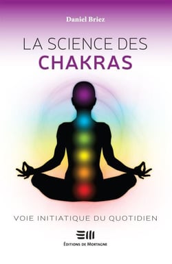 La science des chakras : Voie initiatique du quotidien