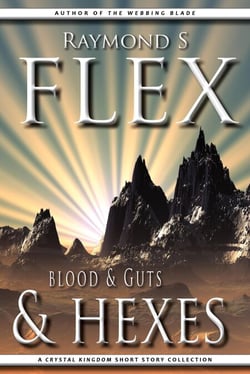 Blood &amp; Guts &amp; Hexes: A Crystal Kingdom Short Story Collection - Crystal Kingdom
