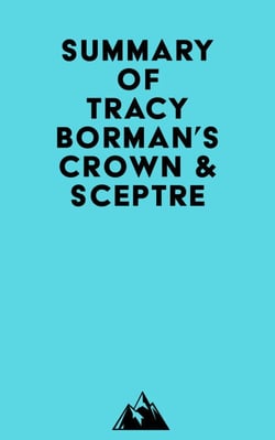 Summary of Tracy Borman's Crown &amp; Sceptre
