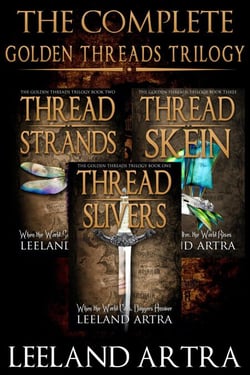 The Complete Golden Threads Trilogy - Ticca and Lebuin's original epic fantasy adventure, #1