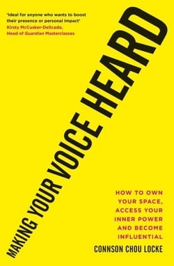 Making Your Voice Heard - How to own your space, access your inner power and become influential