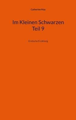 Im Kleinen Schwarzen  -  Teil 9 - Erotische Erzählung