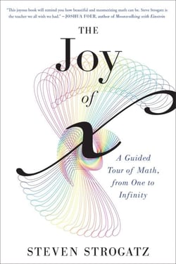 The Joy Of X - A Guided Tour of Math, from One to Infinity