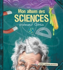 Mon album des sciences - professeur Génius