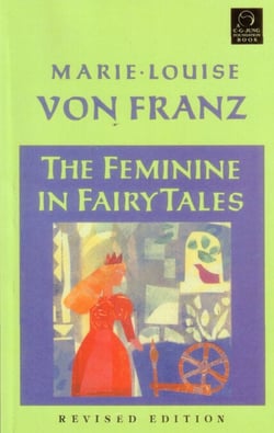 The Feminine in Fairy Tales - Revised Edition