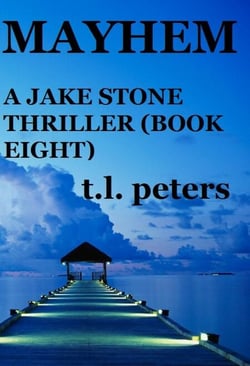 Mayhem, A Jake Stone Thriller (Book Eight) - The Jake Stone Thrillers, #8