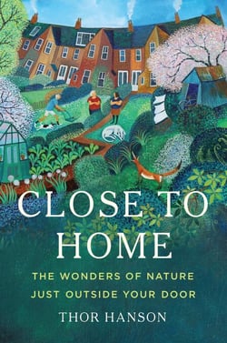 Close to Home - The Wonders of Nature Just Outside Your Door