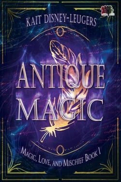 Antique Magic - Magic, Love, and Mischief, #1