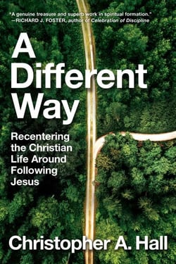A Different Way - Recentering the Christian Life Around Following Jesus