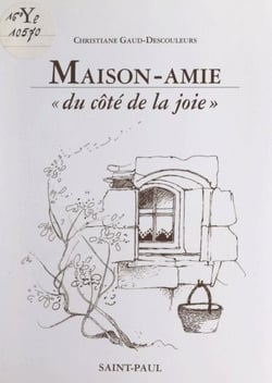Maison-amie - Du côté de la joie