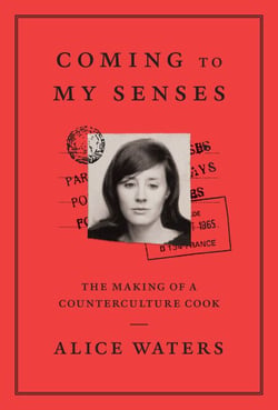 Coming to My Senses - The Making of a Counterculture Cook