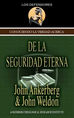 Conociendo la Verdad Acerca de la Seguridad Eterna - Conociendo La Verdad, #2