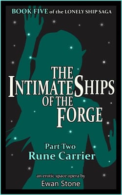 Rune Carrier (The Intimate Ships of the Forge, Part 2) - The Lonely Ship Saga, #5