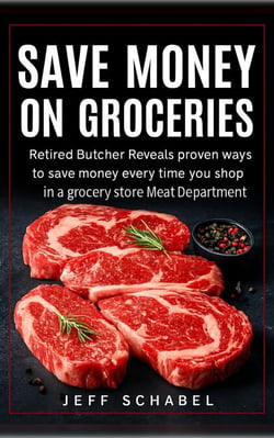 Retired Butcher Reveals Secrets to Saving Money on Beef, Chicken, Pork &amp; Seafood