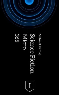 365 Micro Science Fiction I - 365 Micro Science Fiction, #1
