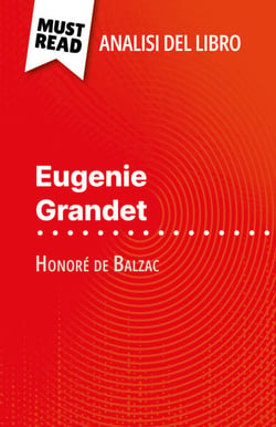 Eugenie Grandet di Honoré de Balzac (Analisi del libro) - Analisi completa e sintesi dettagliata del lavoro