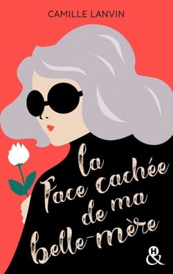 La face cachée de ma belle-mère - par l'auteur de "La peau des hommes"