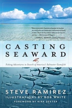 Casting Seaward - Fishing Adventures in Search of America's Saltwater Gamefish