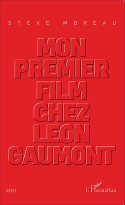 Mon premier film chez Léon Gaumont - Récit