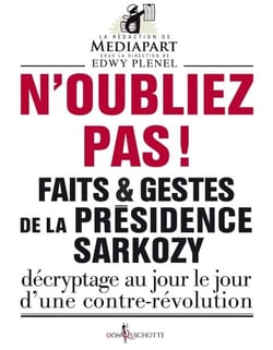 N'oubliez pas !. Faits et gestes de la présidence - Faits et gestes de la présidence Sarkozy