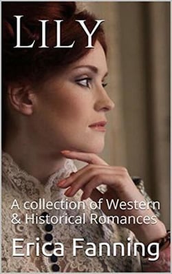 Lily A Collection of Western &amp; Historical Romance
