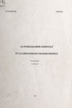 Le syndicalisme agricole et la création du paysan modèle
