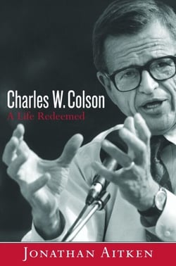 Charles W. Colson: A Life Redeemed - A Life Redeemed