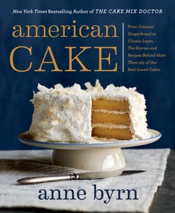 American Cake - From Colonial Gingerbread to Classic Layer, the Stories and Recipes Behind More Than 125 of Our Best-Loved Cakes