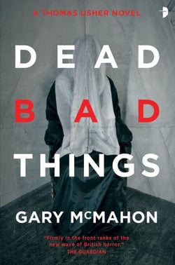 Dead Bad Things - A Thomas Usher Novel